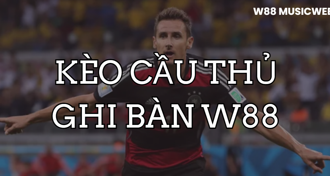 keo cau thu ghi ban w88
